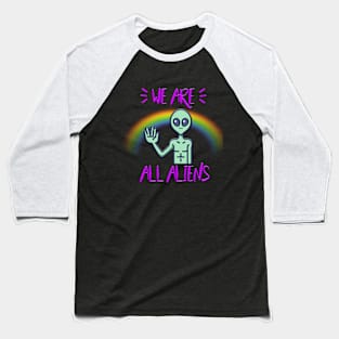 "We Are All Aliens" Rainbow Baseball T-Shirt